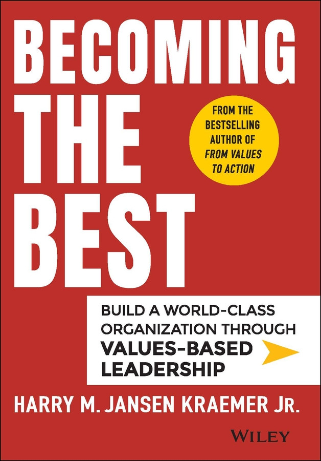 Becoming the Best: Build a World-Class Organization Through Values-Based Leadership book cover by Harry M. Jansen Kraemer, Jr.