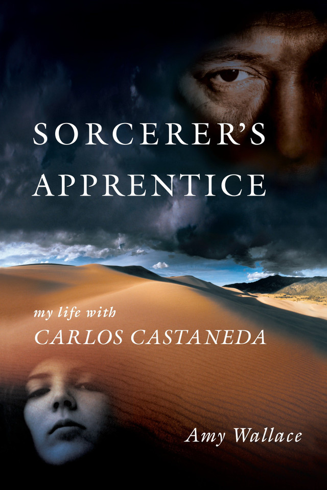 Sorcerer's Apprentice: My Life with Carlos Castaneda book cover by Amy Wallace