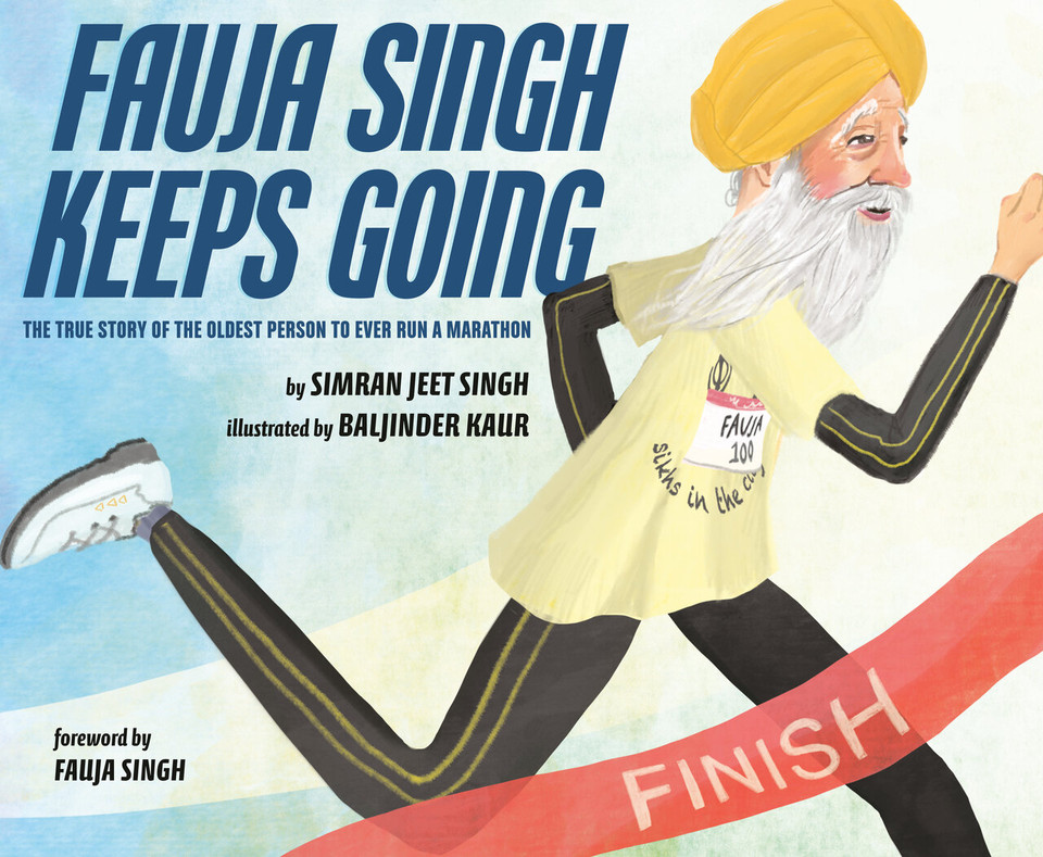 Fauja Singh Keeps Going: The True Story of the Oldest Person to Ever Run a Marathon book cover by Simran Jeet Singh