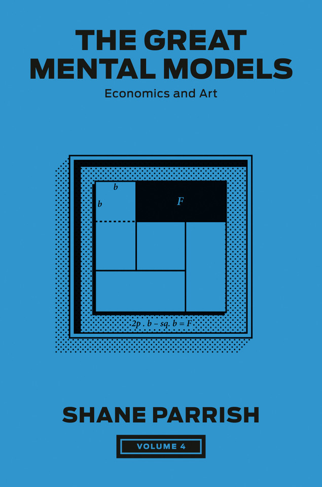 The Great Mental Models, Volume 4: Economics and Art (The Great Mental Models Series) book cover by Shane Parrish, Rhiannon Beaubien