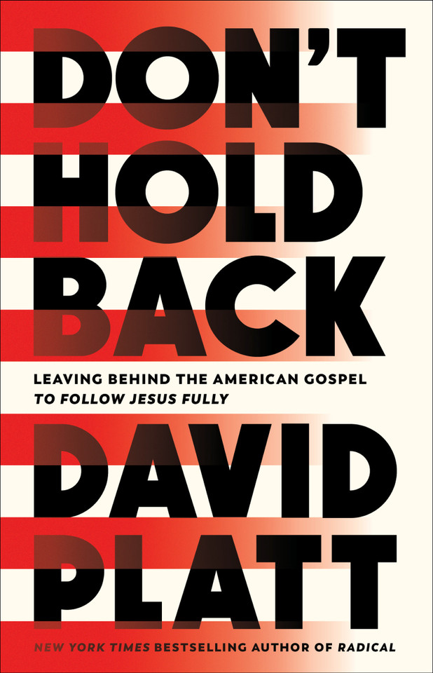 Don't Hold Back: Leaving Behind the American Gospel to Follow Jesus Fully book cover by David Platt