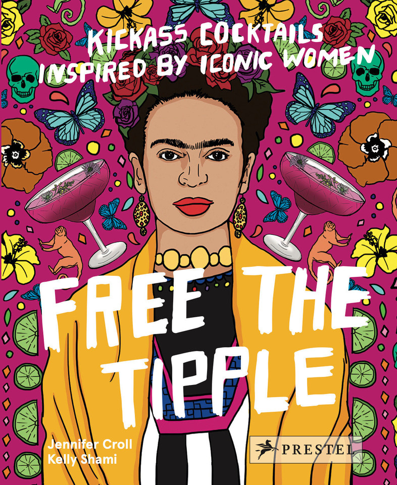 Free the Tipple: Kickass Cocktails Inspired by Iconic Women book cover by Jennifer Croll