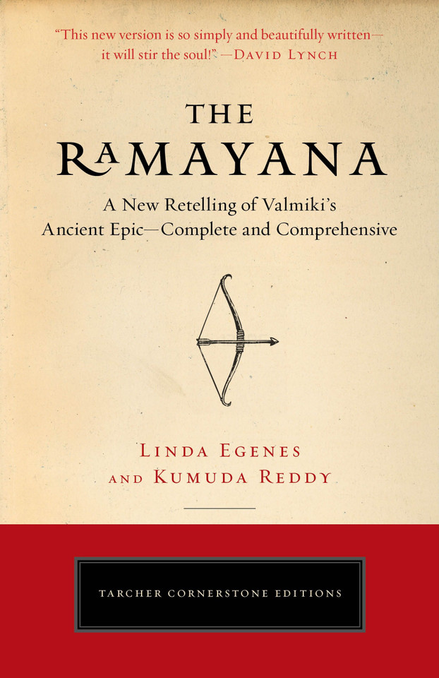 The Ramayana: A New Retelling of Valmiki's Ancient Epic--Complete and Comprehensive (Tarcher Cornerstone Editions) book cover by Linda Egenes, M.A., Kumuda Reddy, M.D.