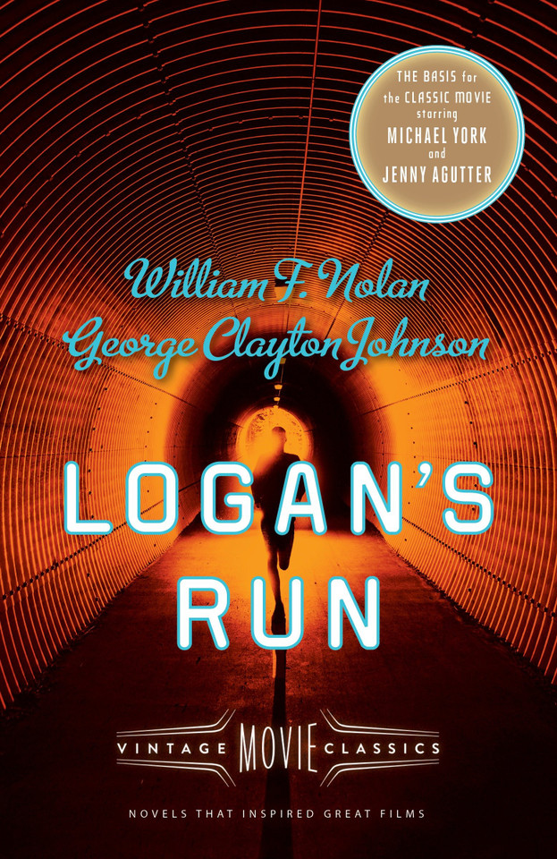 Logan's Run: Vintage Movie Classics (A Vintage Movie Classic) book cover by William F. Nolan, George Clayton Johnson