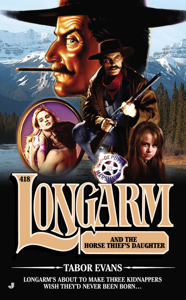 Longarm 418: Longarm and the Horse Thief’s Daughter (Longarm) book cover by Tabor Evans