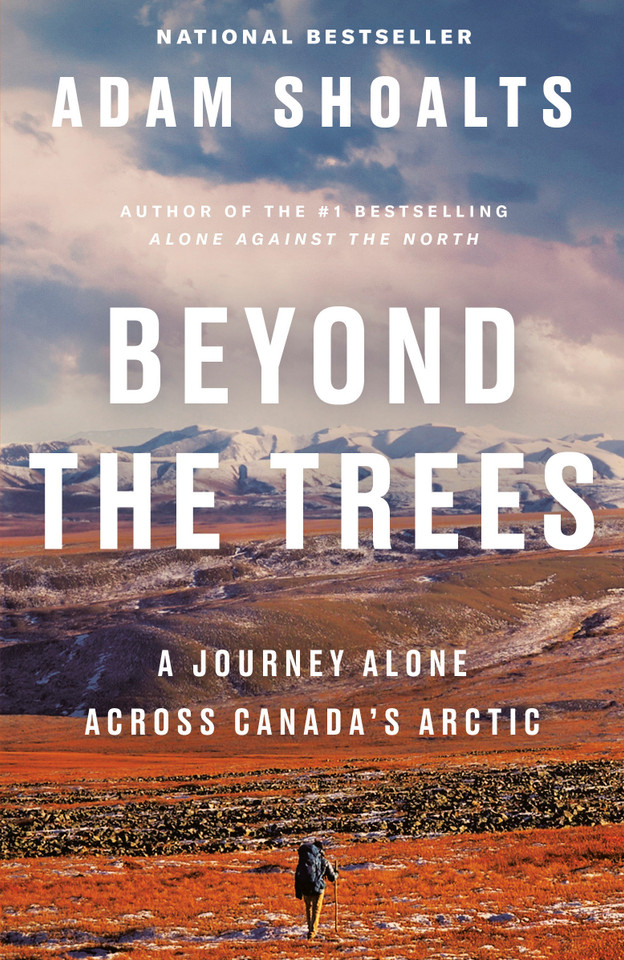 Beyond the Trees: A Journey Alone Across Canada's Arctic book cover by Adam Shoalts