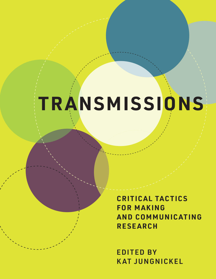 Transmissions: Critical Tactics for Making and Communicating Research book cover by 