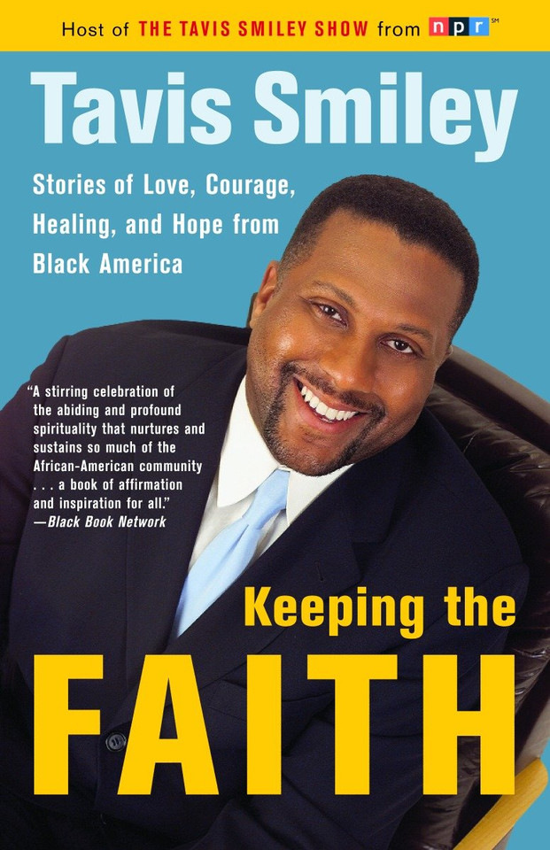 Keeping the Faith: Stories of Love, Courage, Healing, and Hope from Black America book cover by Tavis Smiley