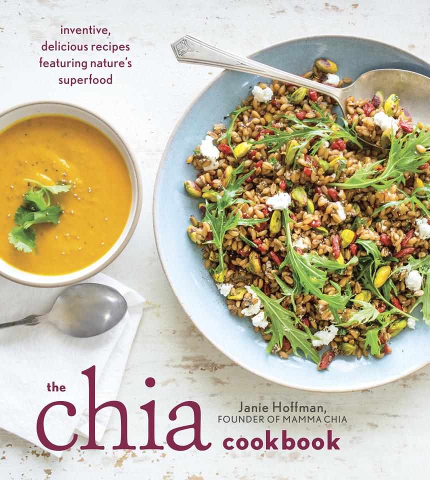 The Chia Cookbook: Inventive, Delicious Recipes Featuring Nature's Superfood book cover by Janie Hoffman
