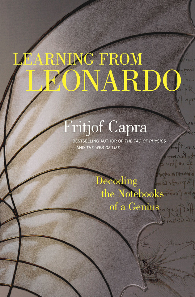 Learning from Leonardo: Decoding the Notebooks of a Genius book cover by Fritjof Capra