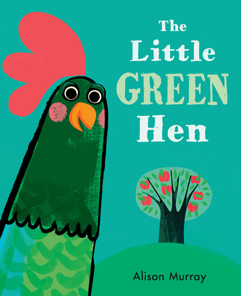 The Little Green Hen book cover by Alison Murray