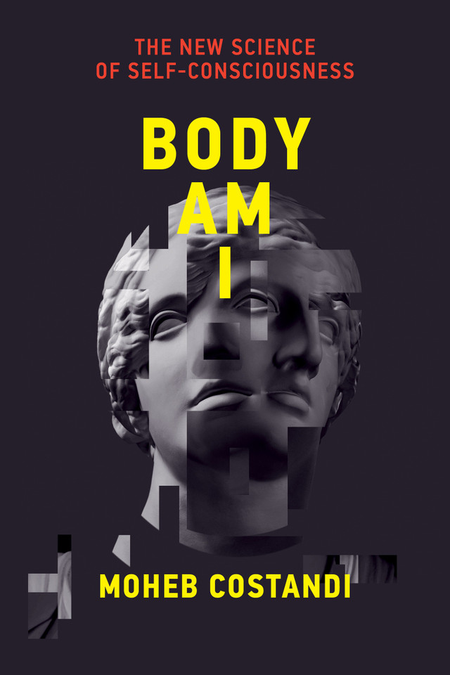 Body Am I: The New Science of Self-Consciousness book cover by Moheb Costandi