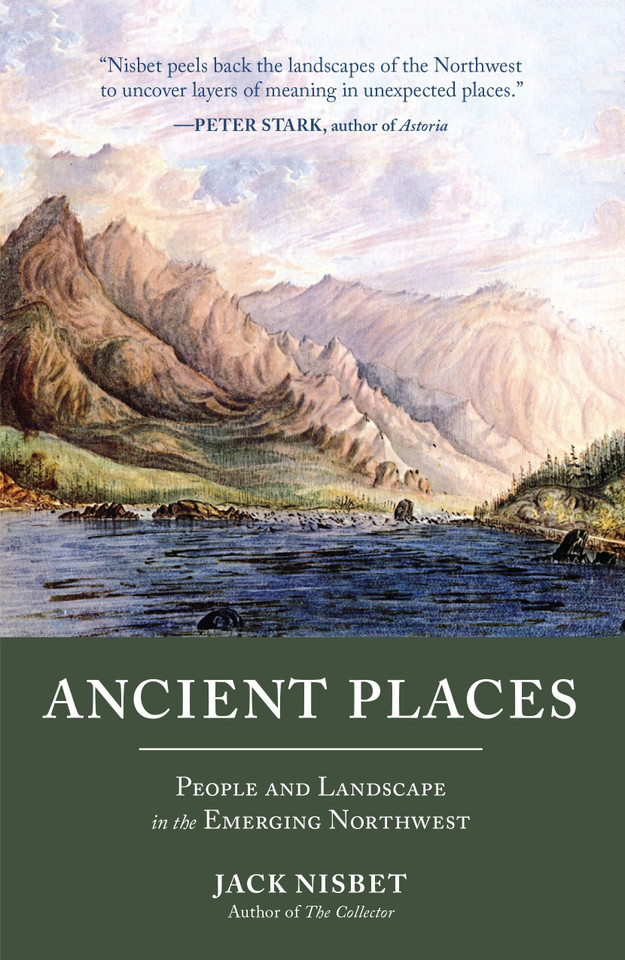Ancient Places: People and Landscape in the Emerging Northwest book cover by Jack Nisbet