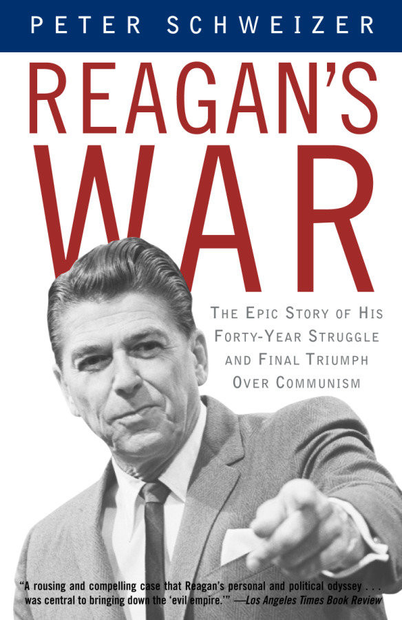 Reagan's War: The Epic Story of His Forty-Year Struggle and Final Triumph Over Communism book cover by Peter Schweizer