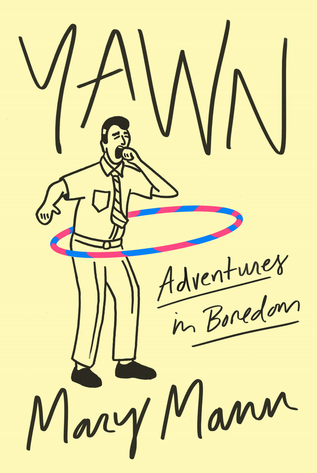 Yawn: Adventures in Boredom book cover by Mary Mann