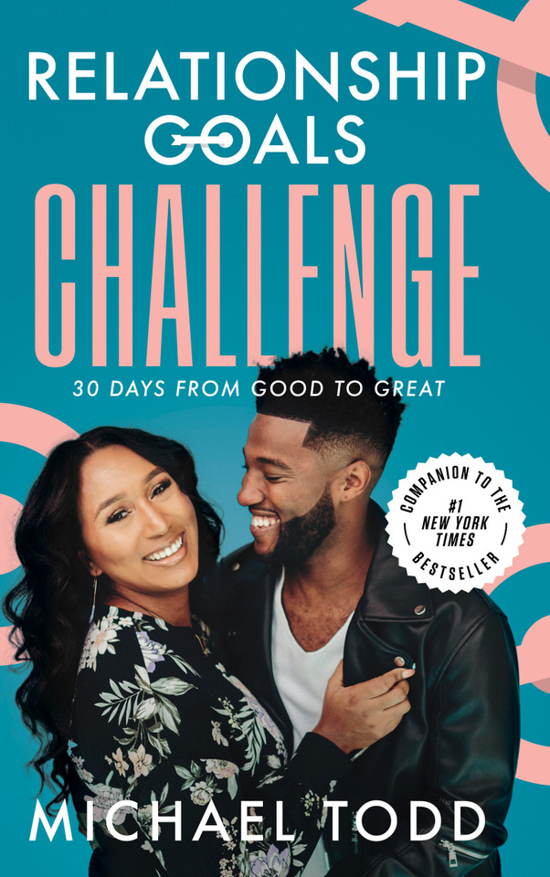 Relationship Goals Challenge: Thirty Days from Good to Great book cover by Michael Todd