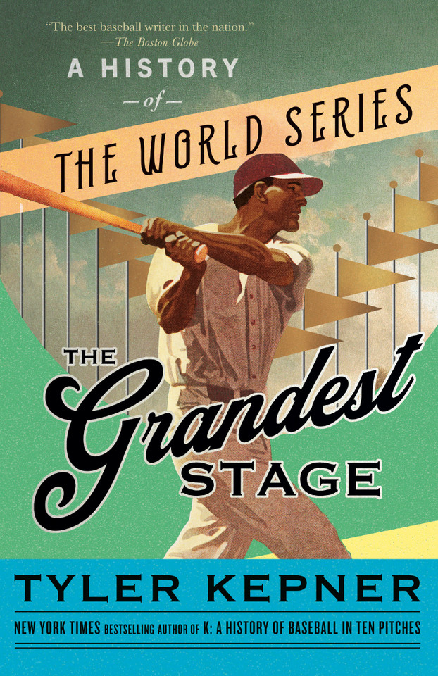 The Grandest Stage: A History of the World Series book cover by Tyler Kepner