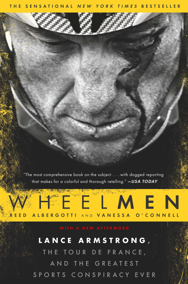 Wheelmen: Lance Armstrong, the Tour de France, and the Greatest Sports Conspiracy Ever book cover by Reed Albergotti, Vanessa O'Connell