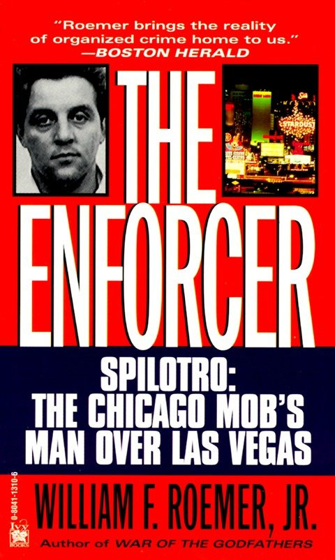 Enforcer: Spilotro: The Chicago Mob's Man Over Las Vegas book cover by William F. Roemer, Jr.