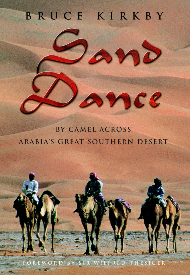 Sand Dance: By Camel Across Arabia's Great Southern Desert book cover by Bruce Kirkby