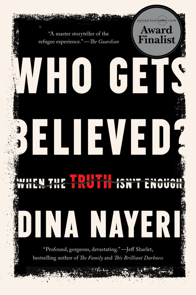 Who Gets Believed?: When the Truth Isn't Enough book cover by Dina Nayeri
