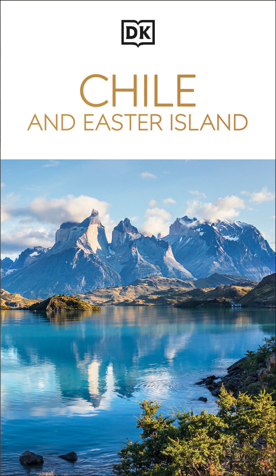 DK Chile and Easter Island: Must-See Sights. Culture & History. Detailed Maps & Tours. Covers Santiago, Valparaíso, & more (Travel Guide) book cover by DK Travel