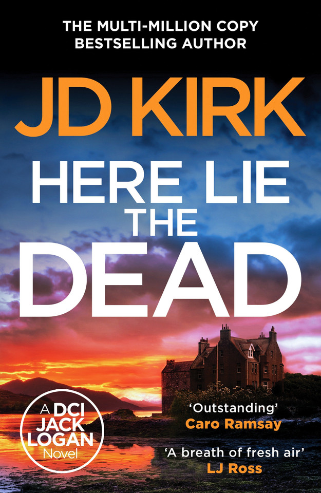 Here Lie the Dead (DCI Logan Crime Thrillers) book cover by JD Kirk
