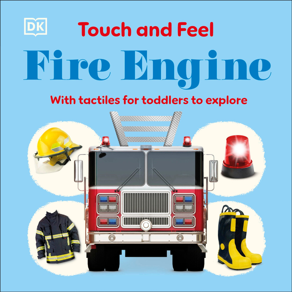 Touch and Feel Fire Engine: With Tactiles for Toddlers to Explore (Touch and Feel) book cover by DK