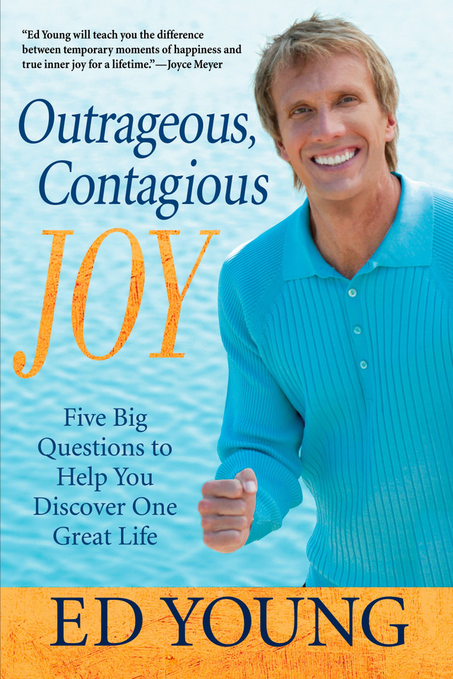 Outrageous, Contagious Joy: Five Big Questions to Help You Discover One Great Life book cover by Ed Young