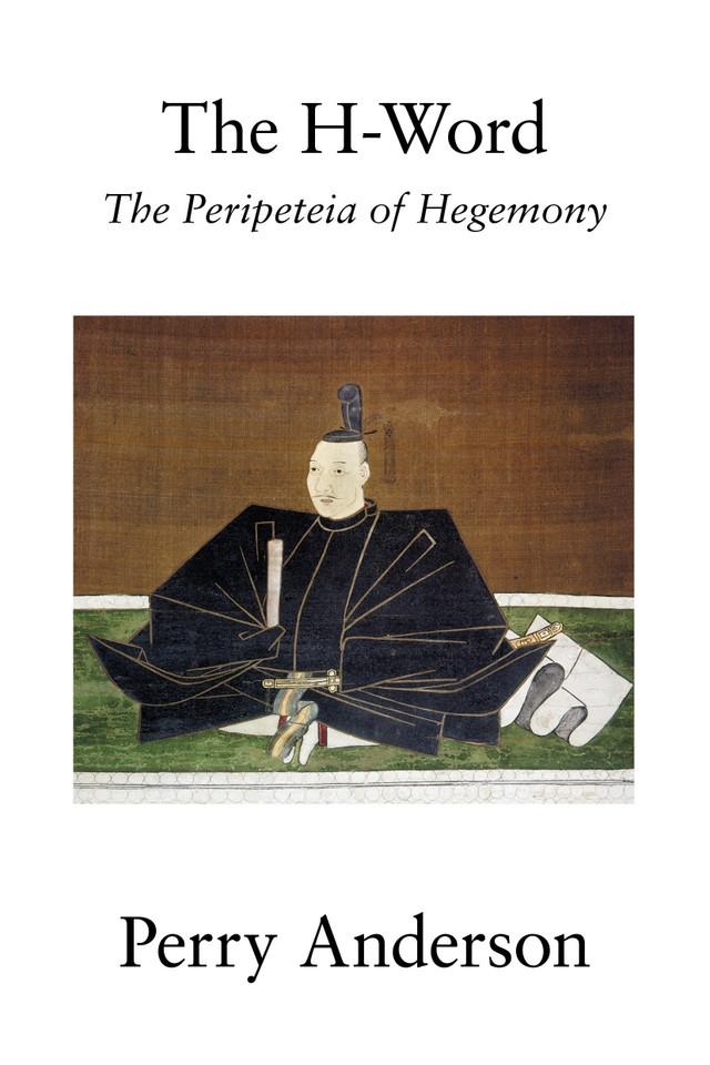 The H-Word: The Peripeteia of Hegemony book cover by Perry Anderson