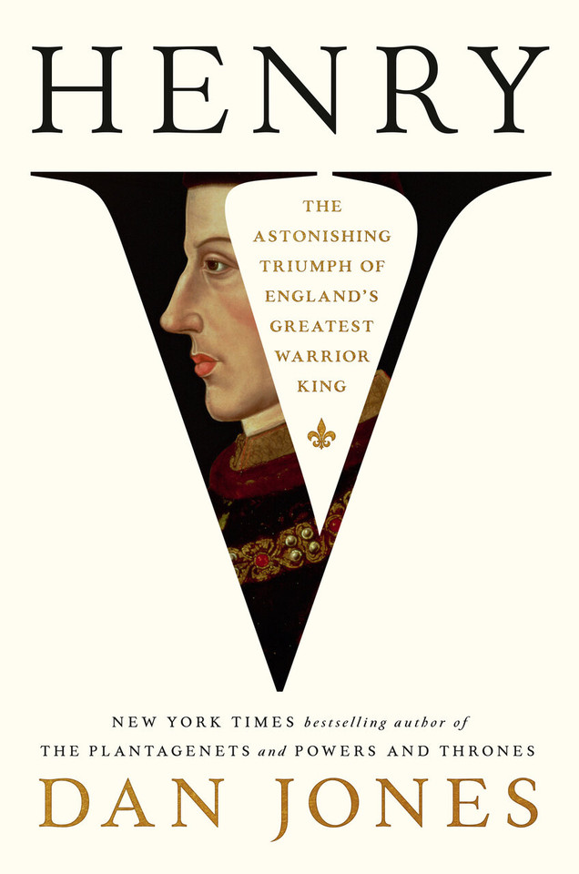 Henry V: The Astonishing Triumph of England's Greatest Warrior King book cover by Dan Jones