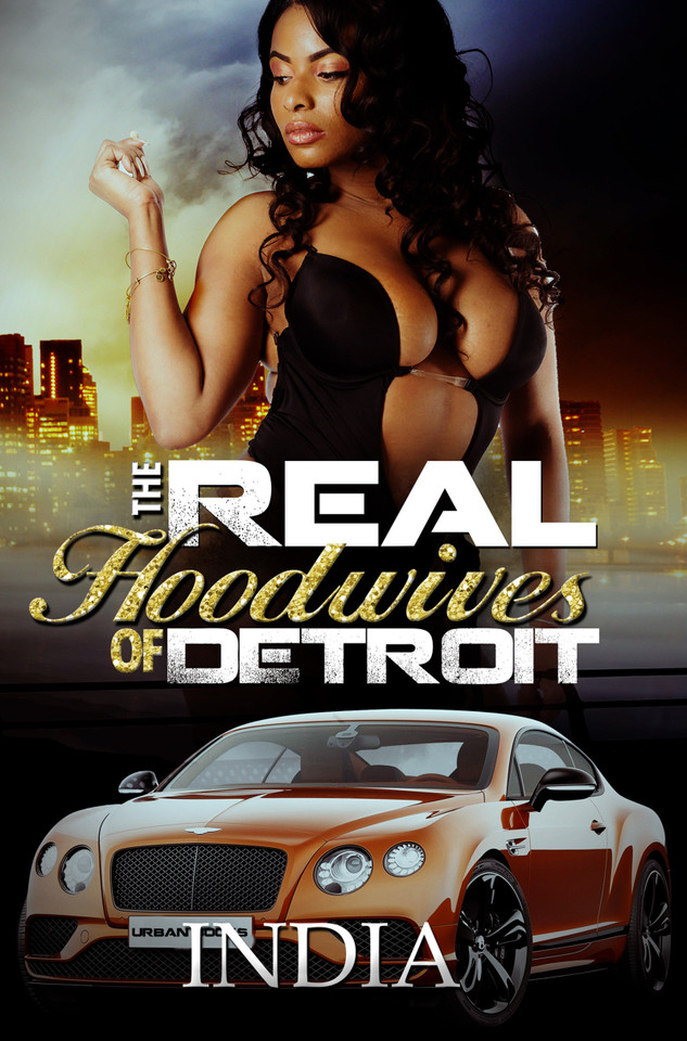 The Real Hoodwives of Detroit book cover by INDIA