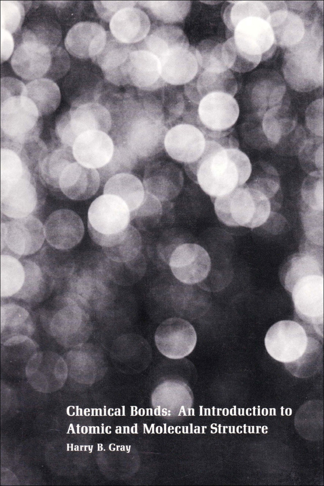 Chemical Bonds: An Introduction to Atomic and Molecular Structure book cover by Harry B. Gray