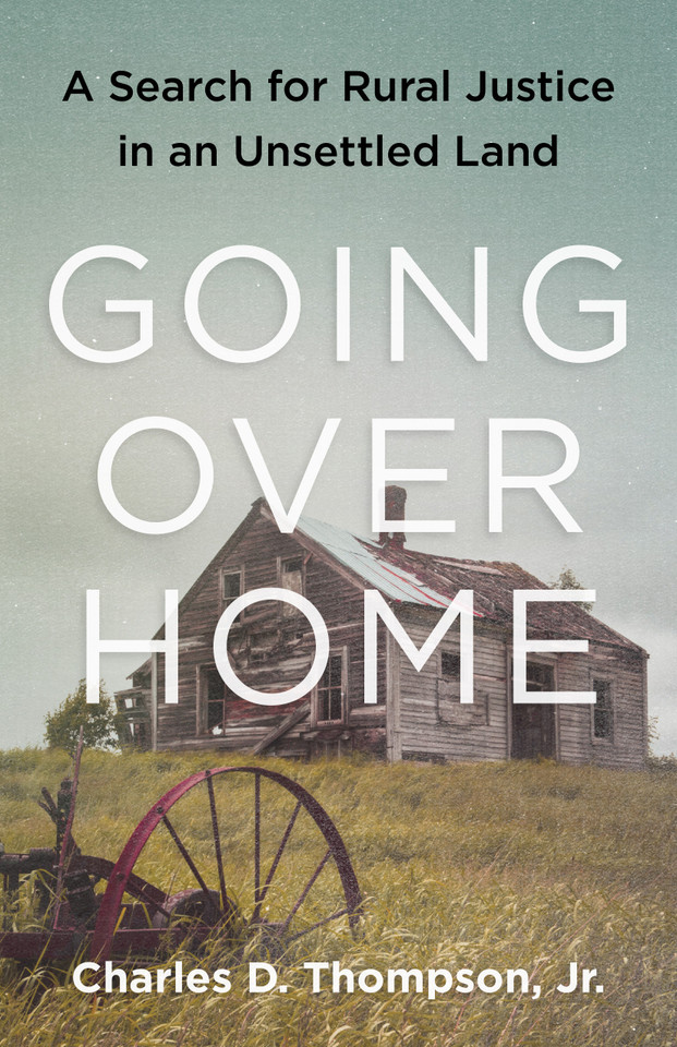 Going Over Home: A Search for Rural Justice in an Unsettled Land book cover by Jr., Charles Thompson