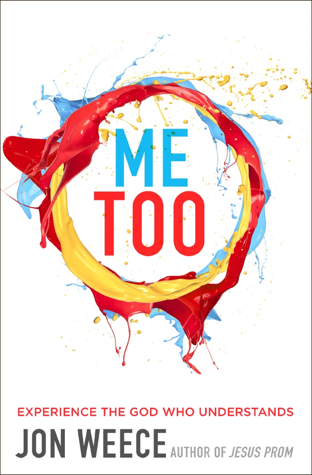 Me Too: Experience the God Who Understands book cover by Jon Weece