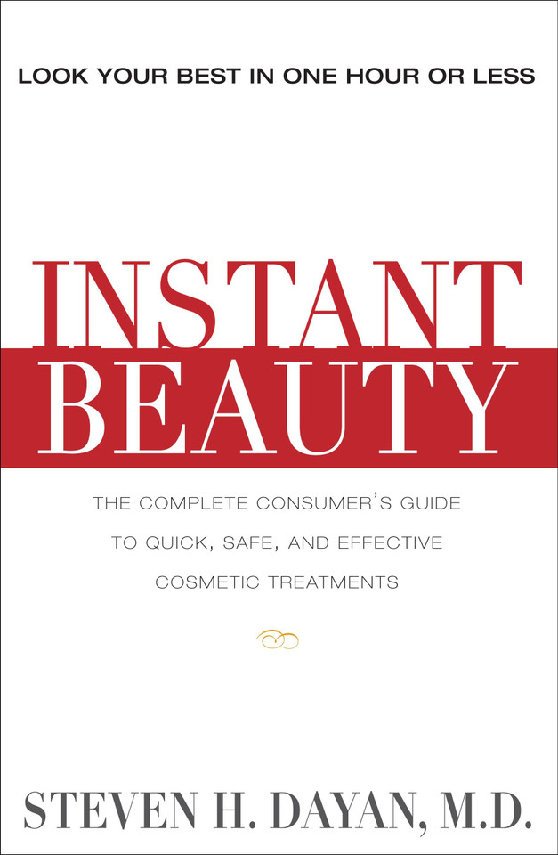 Instant Beauty: The Complete Consumer's Guide to the Best Nonsurgical Cosmetic Procedures book cover by Steven H. Dayan, MD