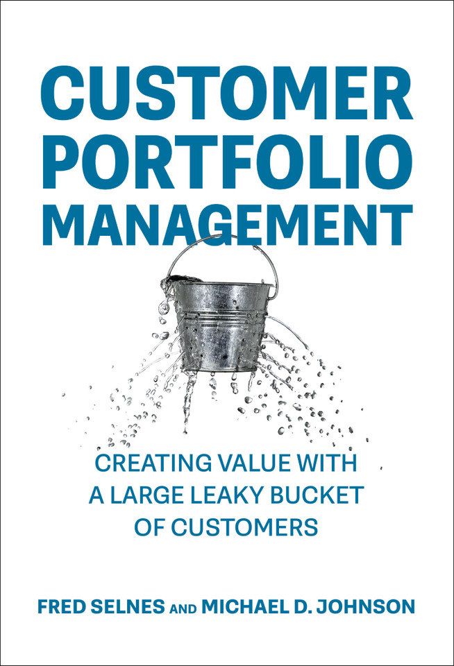 Customer Portfolio Management: Creating Value with a Large Leaky Bucket of Customers (Management on the Cutting Edge) book cover by Fred Selnes, Michael D. Johnson
