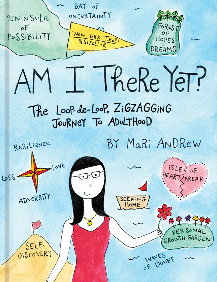 Am I There Yet?: The Loop-de-loop, Zigzagging Journey to Adulthood book cover by Mari Andrew