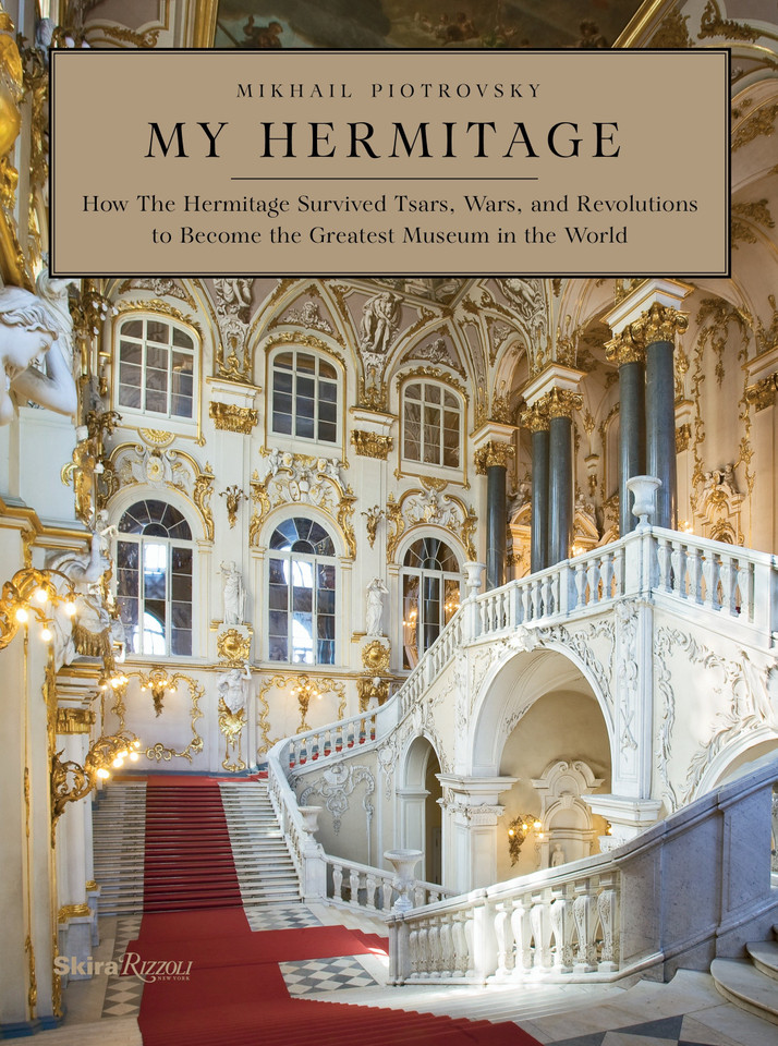 My Hermitage: How the Hermitage Survived Tsars, Wars, and Revolutions to Become the Greatest Museum in the World book cover by Dr. Mikhail Borisovich Piotrovsky