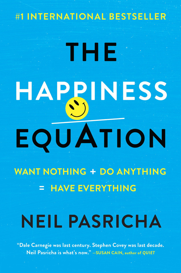 The Happiness Equation: Want Nothing + Do Anything = Have Everything book cover by Neil Pasricha
