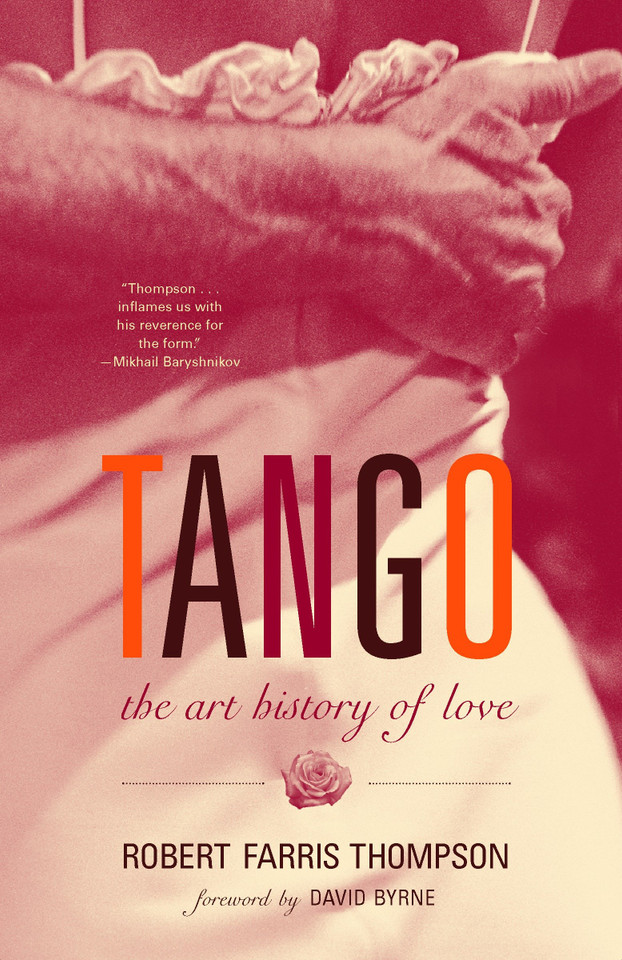 Tango: The Art History of Love (With a Foreword by David Byrne) book cover by Robert Farris Thompson