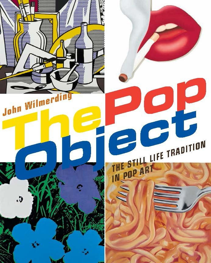 The Pop Object: The Still Life Tradition in Pop Art book cover by John Wilmerding