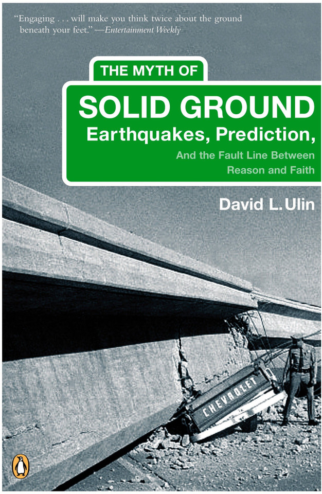 The Myth of Solid Ground: Earthquakes, Prediction, and the Fault Line Between Reason and Faith book cover by David L. Ulin