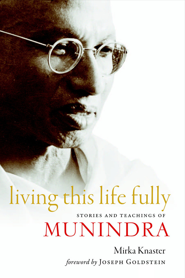 Living This Life Fully: Stories and Teachings of Munindra book cover by Mirka Knaster