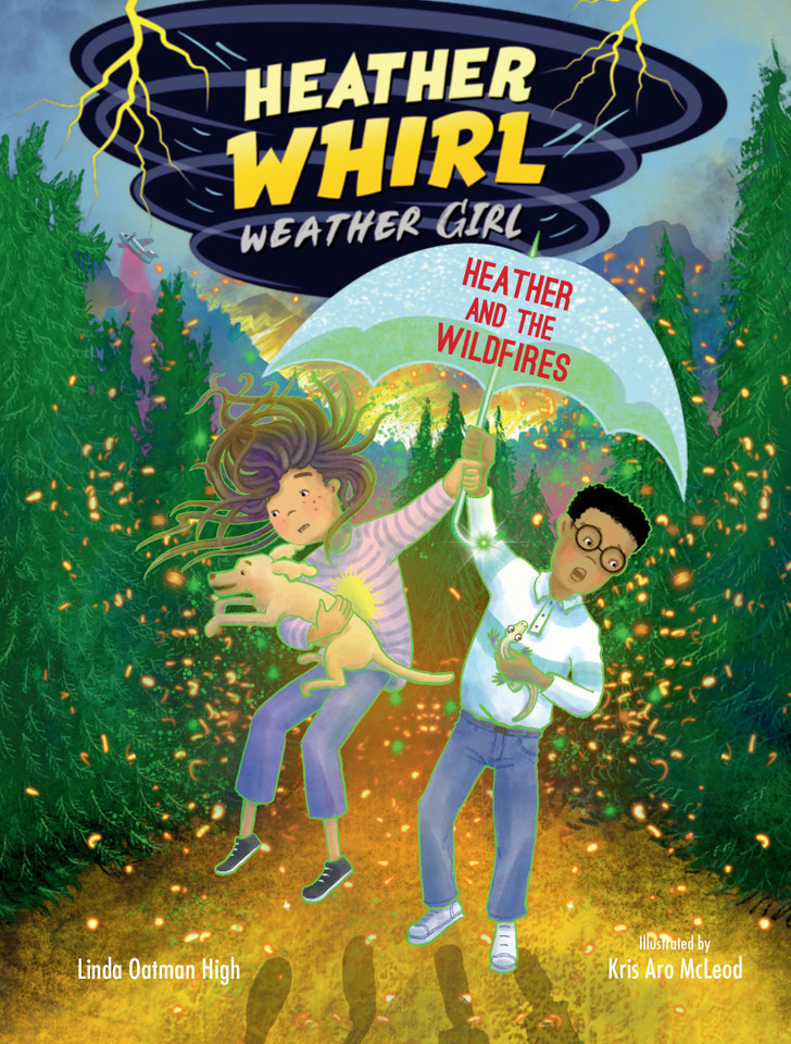 Heather and the Wildfires (Heather Whirl, Weather Girl) book cover by Linda Oatman High