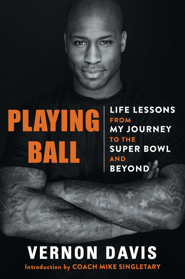 Playing Ball: Life Lessons from My Journey to the Super Bowl and Beyond book cover by Vernon Davis