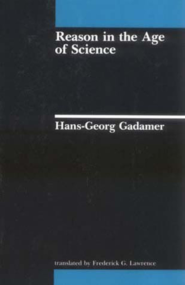 Reason in the Age of Science (Studies in Contemporary German Social Thought) book cover by Hans-Georg Gadamer