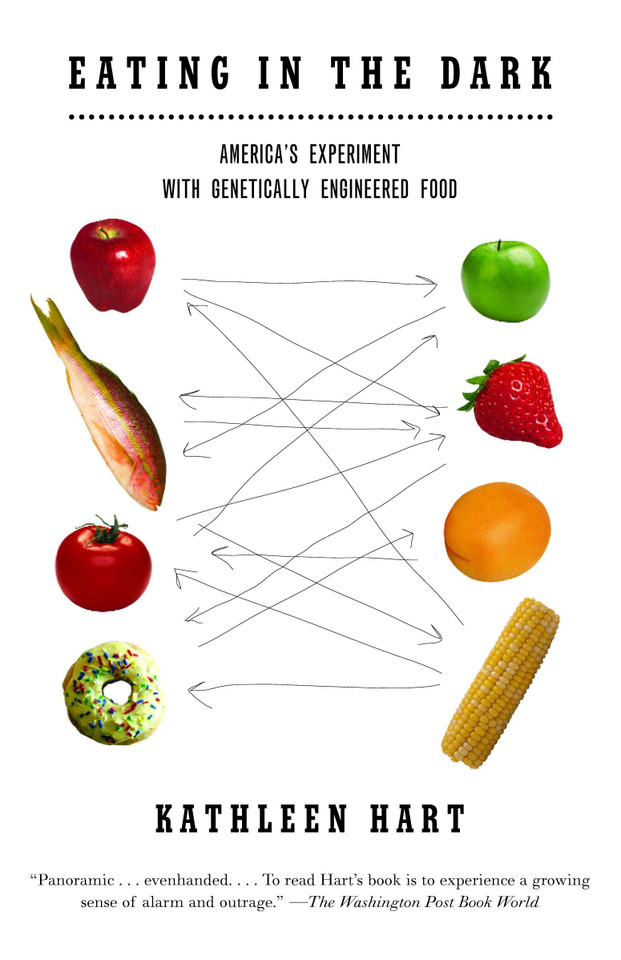 Eating in the Dark: America's Experiment with Genetically Engineered Food book cover by Kathleen Hart