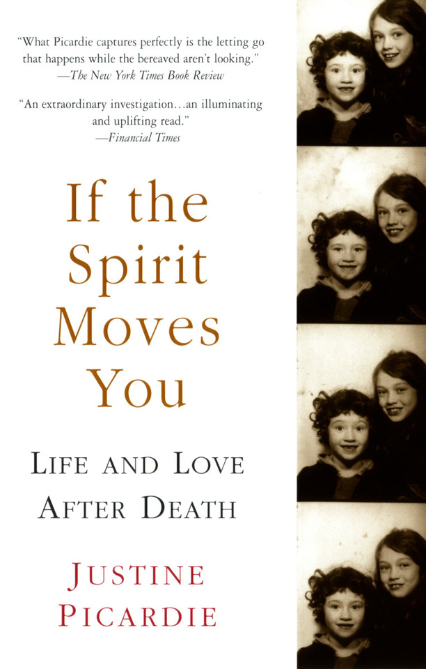 If the Spirit Moves You: Life and Love after Death book cover by Justine Picardie