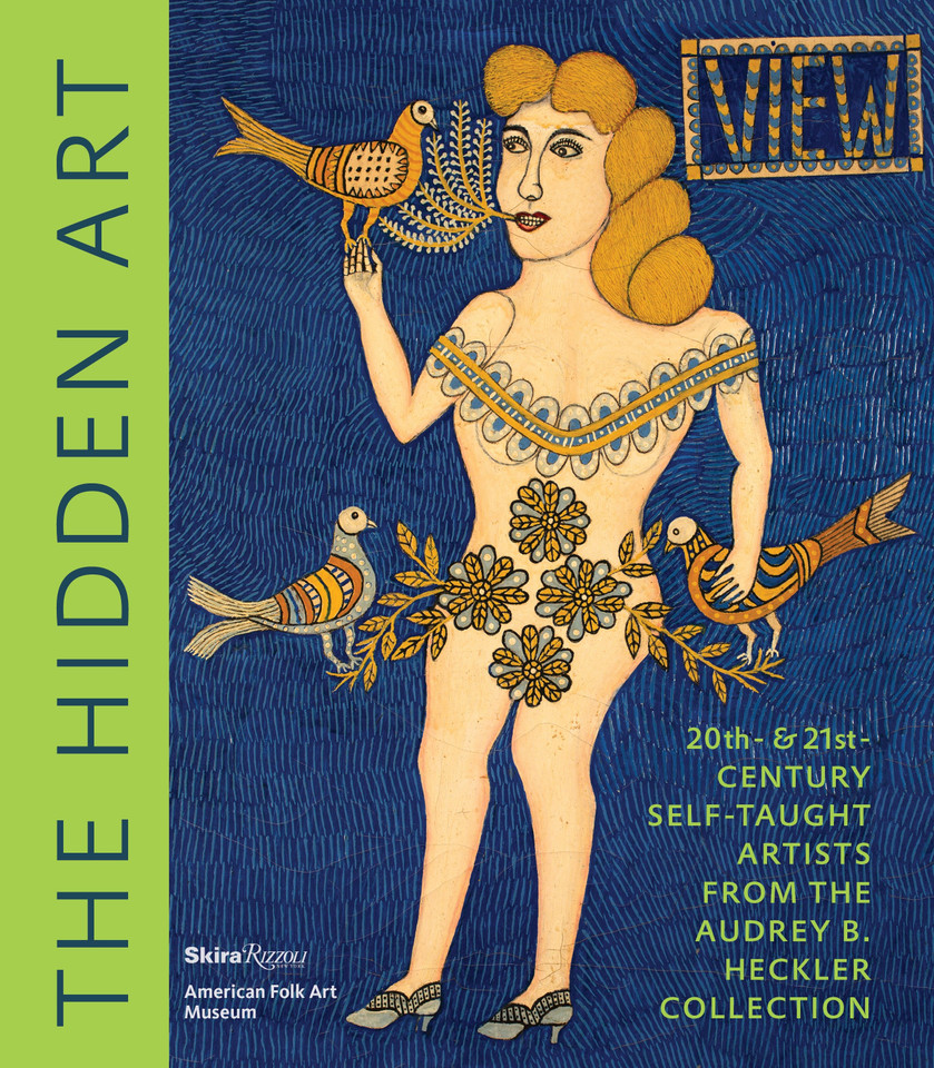 The Hidden Art: Twentieth and Twenty-First Century Self-Taught Artists from the Audrey B. Heckler Collection book cover by Valérie Rousseau